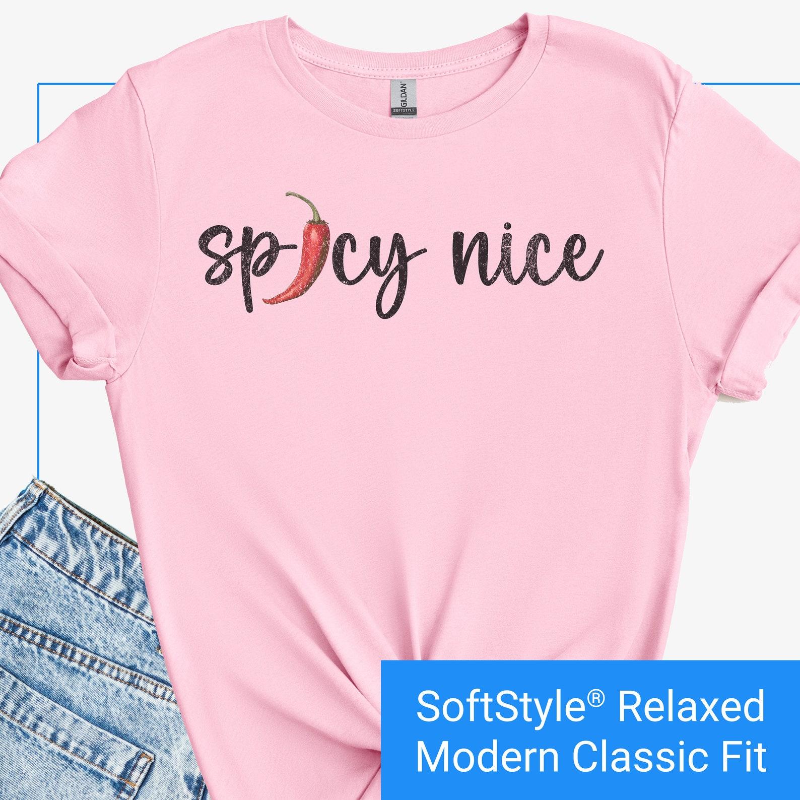 Spicy Nice T-shirt Based On Saying I m Not Mean I m Spicy Nice, Cute Women s Tee, Gift for Women, Tshirt Gift for Girlfriend, Funny Shirt S