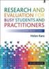 The Research and Evaluation for Busy Students and Practitioners : A Time-Saving Guide Book