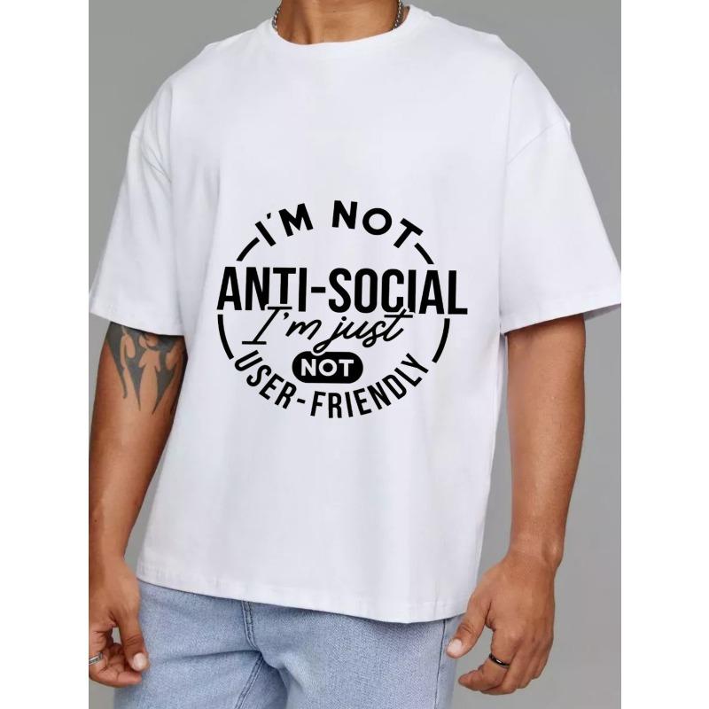 White T-Shirt with I M Not Anti Social I M Just Not User Friendly Graphic Print for Casual Wear