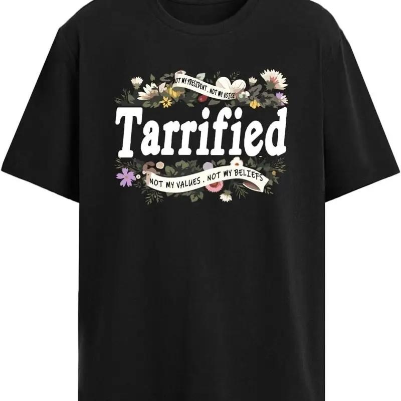 Tariffied Anti Tariff Economic Nightmare Protests Tee For Unisexs Funny Next Day T Shirt