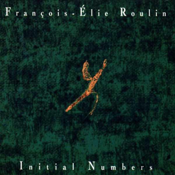 

CD FRANÇOIS ELIE ROULIN - Initial Numbers 692007 Takdisc 1992 France Dance & Electronica Used