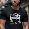 If My Mouth Doesnt Say It Face Definitely Will T Shirt Warning Funny Tee Sarcastic Gift For Him Or Her Top Friend Vintage