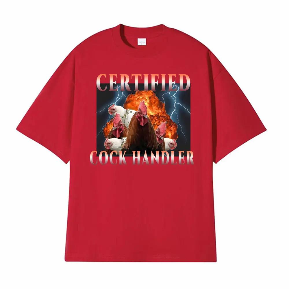 

Certified Cock Handler Funny Graphic T-shirts Unisex Fashion High Quality TShirt Men Summer Classic Oversized T Shirt Streetwear 4XL