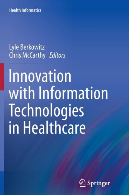 The Innovation with Information Technologies In Healthcare Book