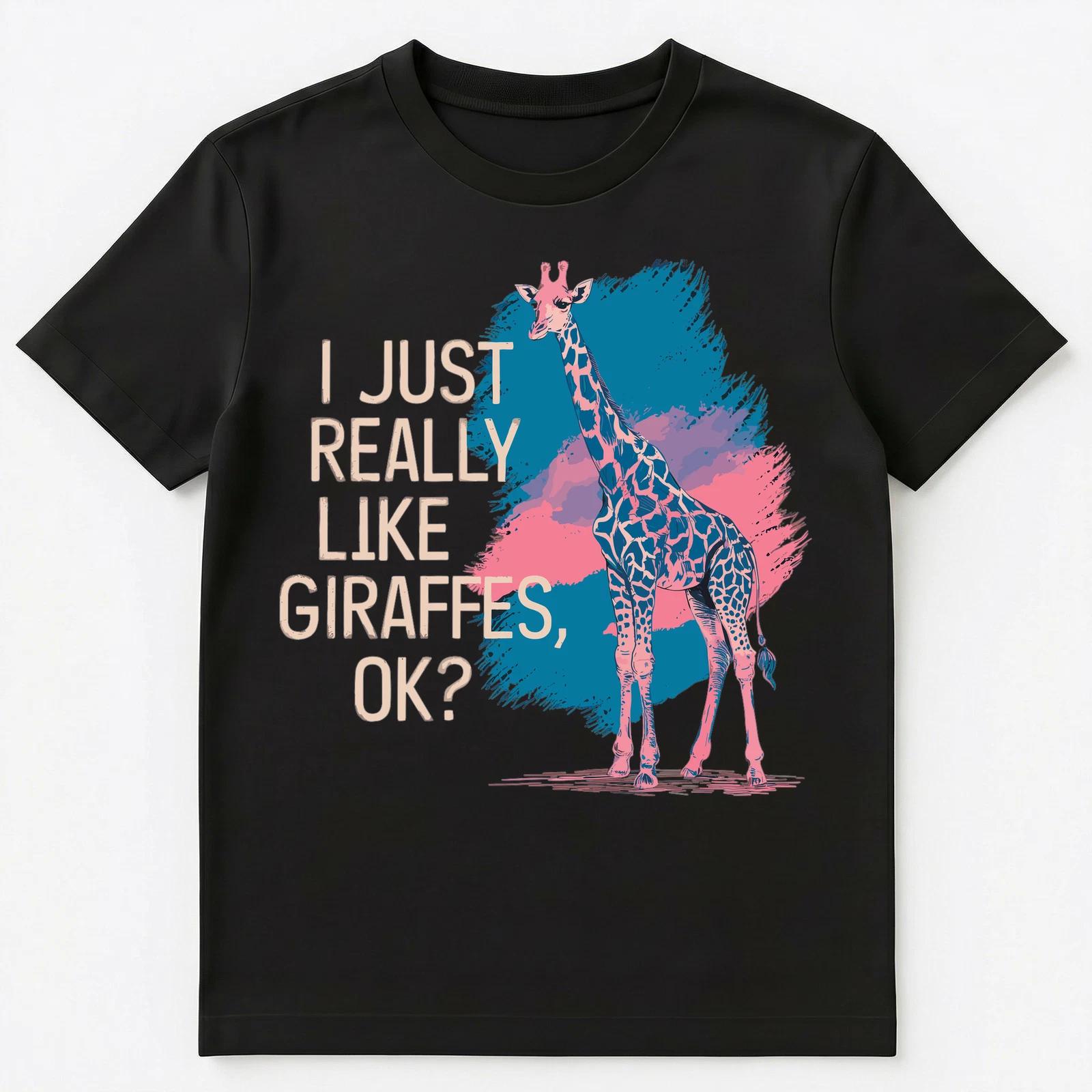 I Just Really Like Giraffes Ok Unisex T-Shirt XL