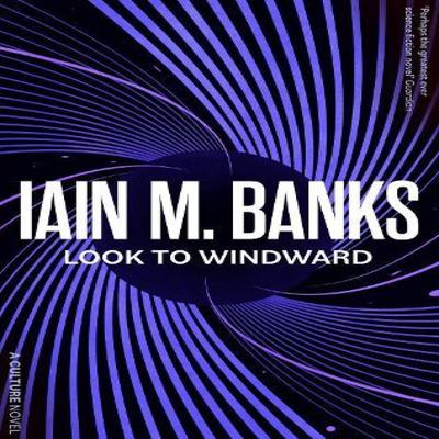 Look To Windward by Iain M. Banks Paperback Book 9780356521695