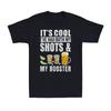 It's Cool I've Had Both My Shots And Booster Funny Vaccine Joke Men's T-Shirt