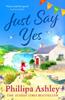 Just Say Yes by Phillipa Ashley Paperback Book 9781035401369
