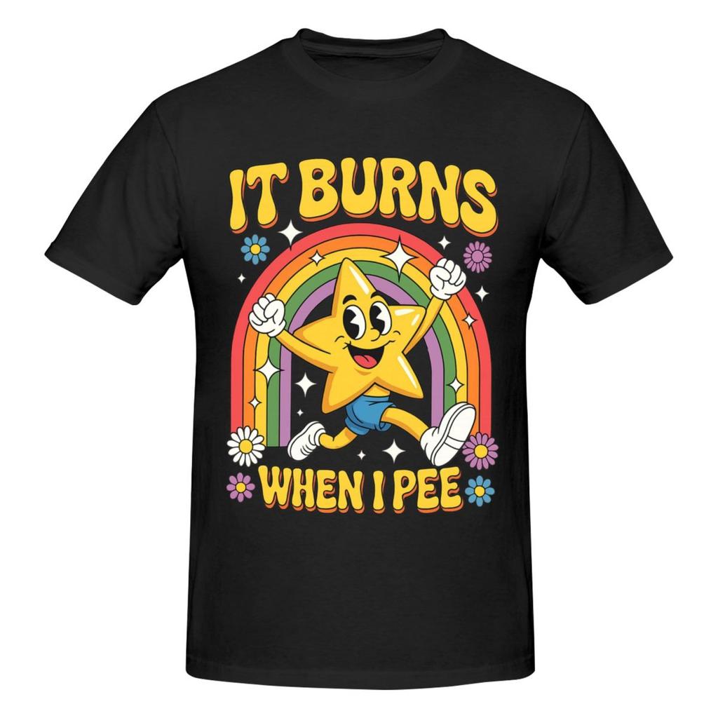 Funny Saying It Burns When I Pee Trendy T Shirts Graphic Y2k Unique Cotton Unisex Wounisex Tshirt Clothing