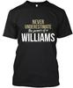 Williams Never Underestimate A Williams T-Shirt Made In the USA Size S To 5XL... Unisex T-Shirt