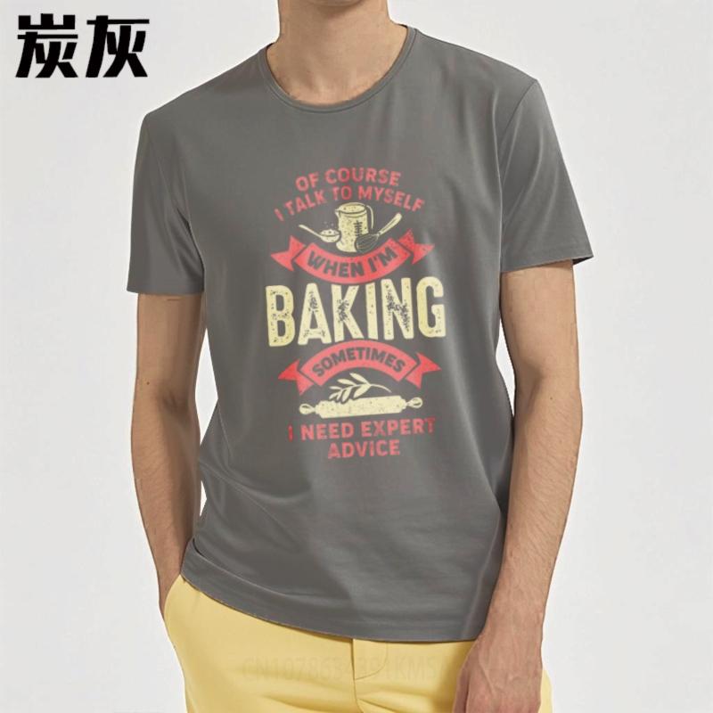 Rock Teenagers Oneck T Shirt Daily Wear Of Course I Talk To Myself When Im Baking Sometimes I Need Expert Advice Trendy Boys
