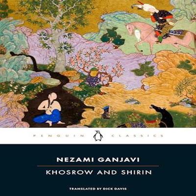 Khosrow and Shirin by Nezami Ganjavi Paperback Book 9780143138631