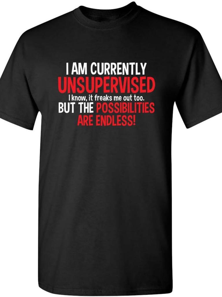 I'm Currently Unsupervised Novelty Graphic Sarcastic Funny T Shirt