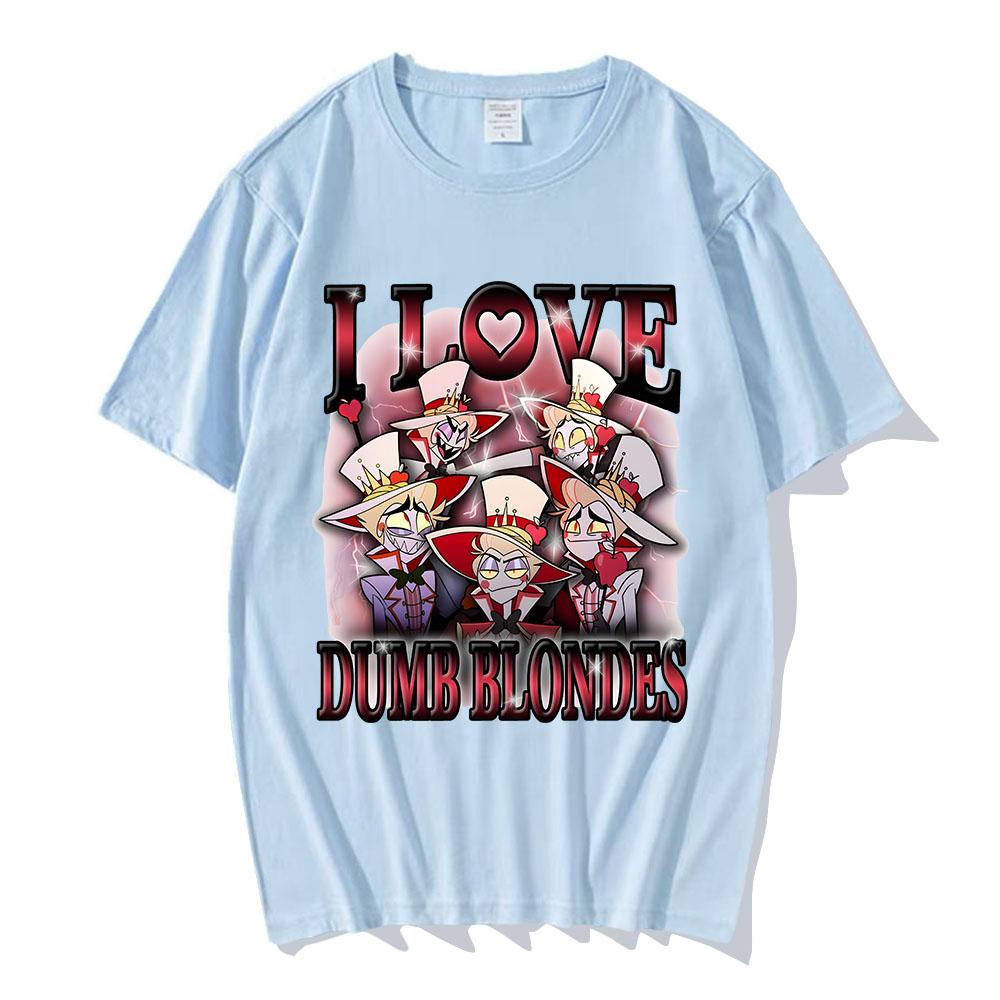 I LOVE DUMB BLONDES Lucifer Morningstar Tshirts Anime Helluva Boss Hazbinhotel Print T-shirt Cotton Male Short Sleeve T Shirts