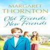 Old Friends New Friends by Margaret Thornton Paperback Book 9781800327191