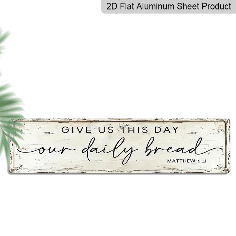 2D Flat 1pc, Rustic Farmhouse Style Bible Verse Aluminium Decorative Sign – Give Us This Day Our Daily Bread 15.7×3.94inch – Farmhouse Kitchen 40cm x 10cm