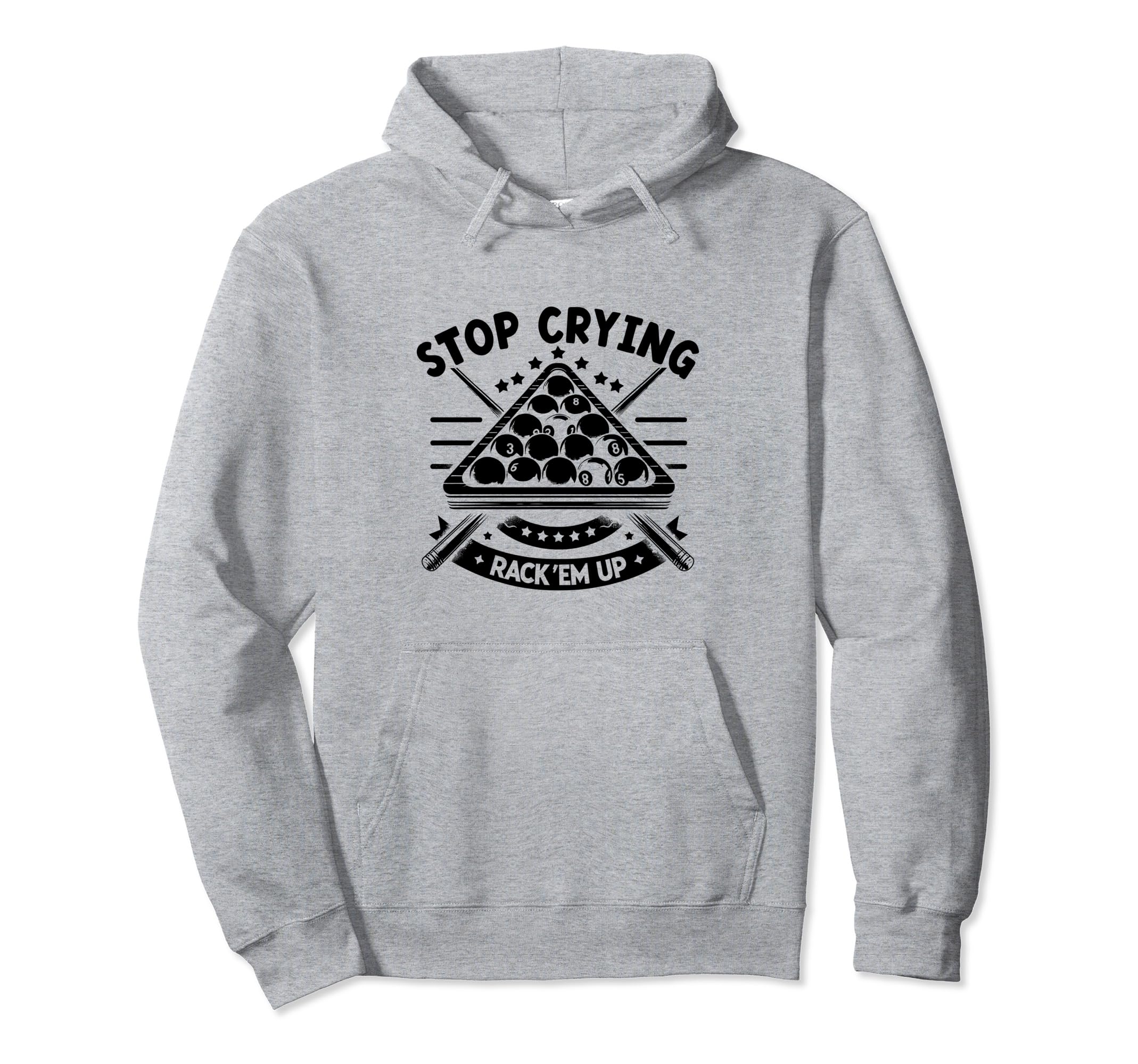 

Stop Crying Rack Em Up Billiard Billiard Player Cue Sports Hoodie сірий колір