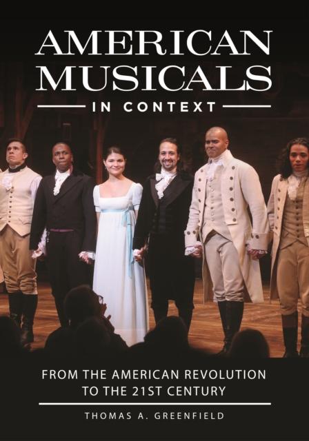 Libro American Musicals In Context : From the American Revolution To the 21st Century