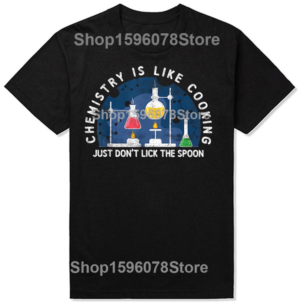 Funny Chemist Chemistry Is Like Cooking Science Nerd T-shirts Men Fashion Casual Tshirt 100% Cotton Loose Oversized T Shirt