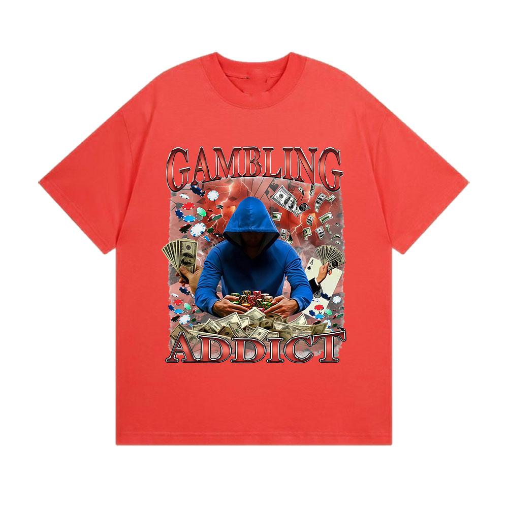 Funny Gambling Addict Graphic TShirt Men Fashion Oversized Short Sleeve T Shirts Casual High Quality 100 Cotton Tshirts