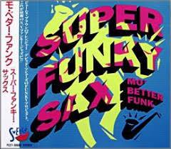 

CD SUPER FUNKY SAX - Mo Better Funk PCCY00660 Sweeca 1994 Japan Jazz Used