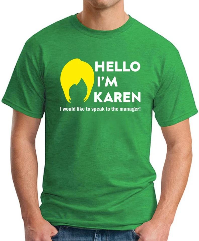 HELLO I M KAREN T-SHIRT   Novelty Joke Slogan Manager Meme Geeky Mens Gift Top 2 M