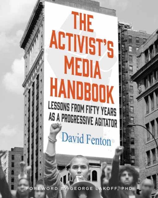 Kniha The Activist's Media Handbook : Lessons from Fifty Years As a Progressive Agitator