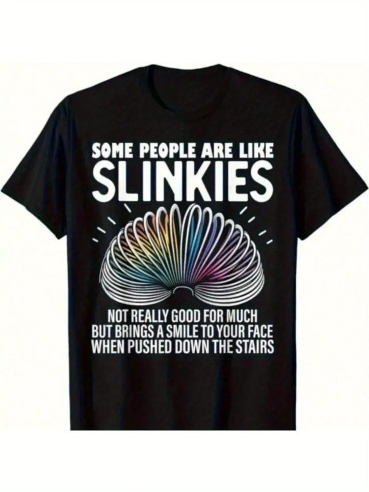 

Some People Are Like Slinkies Funny Sarcastic Mens Graphic Gift Unisex T-Shirt 4XL