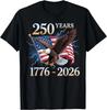Eagle and Flag 250 Years 1776-2026 250th Birthday T-Shirt Unisex T-Shirt