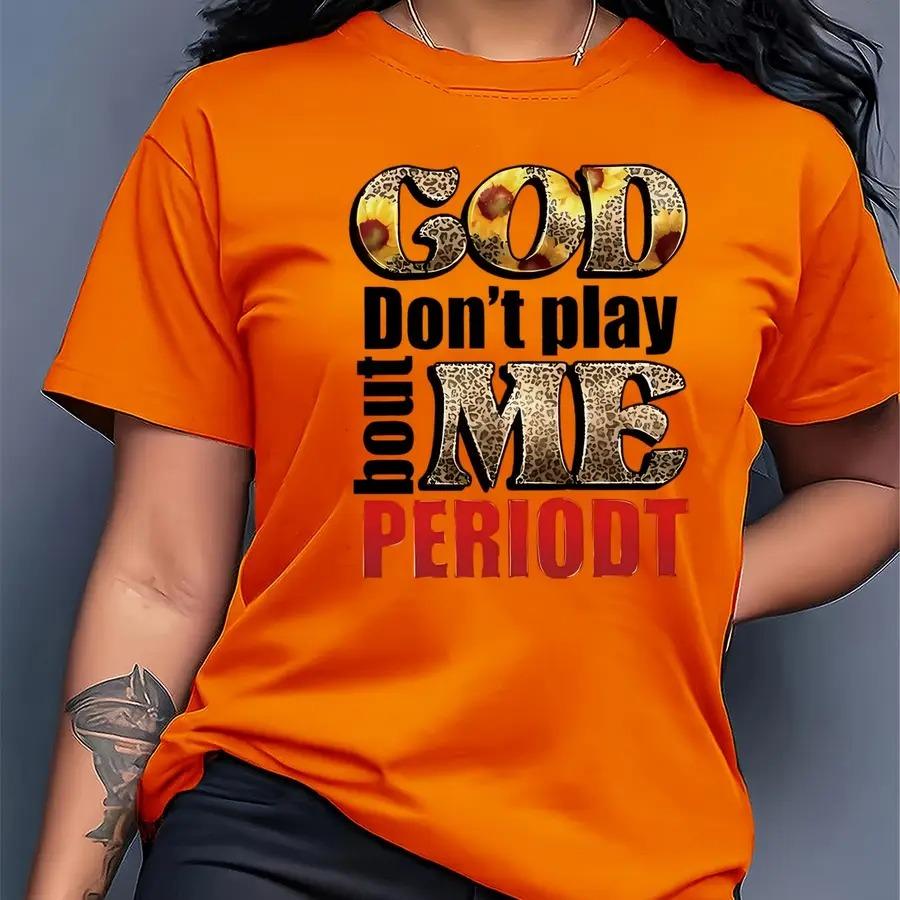 

Women s Printed God Don t Play with ME Graphic Tee - Short Sleeve Crew Neck Casual Top with Bold Lettering Perfect for Summer C XL
