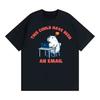 This Could Have Been An Email TShirts Funny Office Humor T Shirt Unisexs Clothing Vintage Summer Comfort Loose Tshirt Streetwear