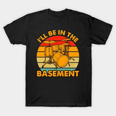 Men Black Print T-shirt I'Ll Be In The Basement Drum Set Drumming Funny Drummer No-Cut Transfer Paper Print Cotton Tshirt