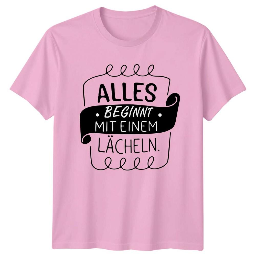 Alles Beginnt Mit Einem Lcheln TShirt GerUnisex Saying Positive Birthday Gift