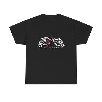 Making Bad Decisions Graphic T-Shirt Unisex Heavy Cotton Tee GIFT NEW
