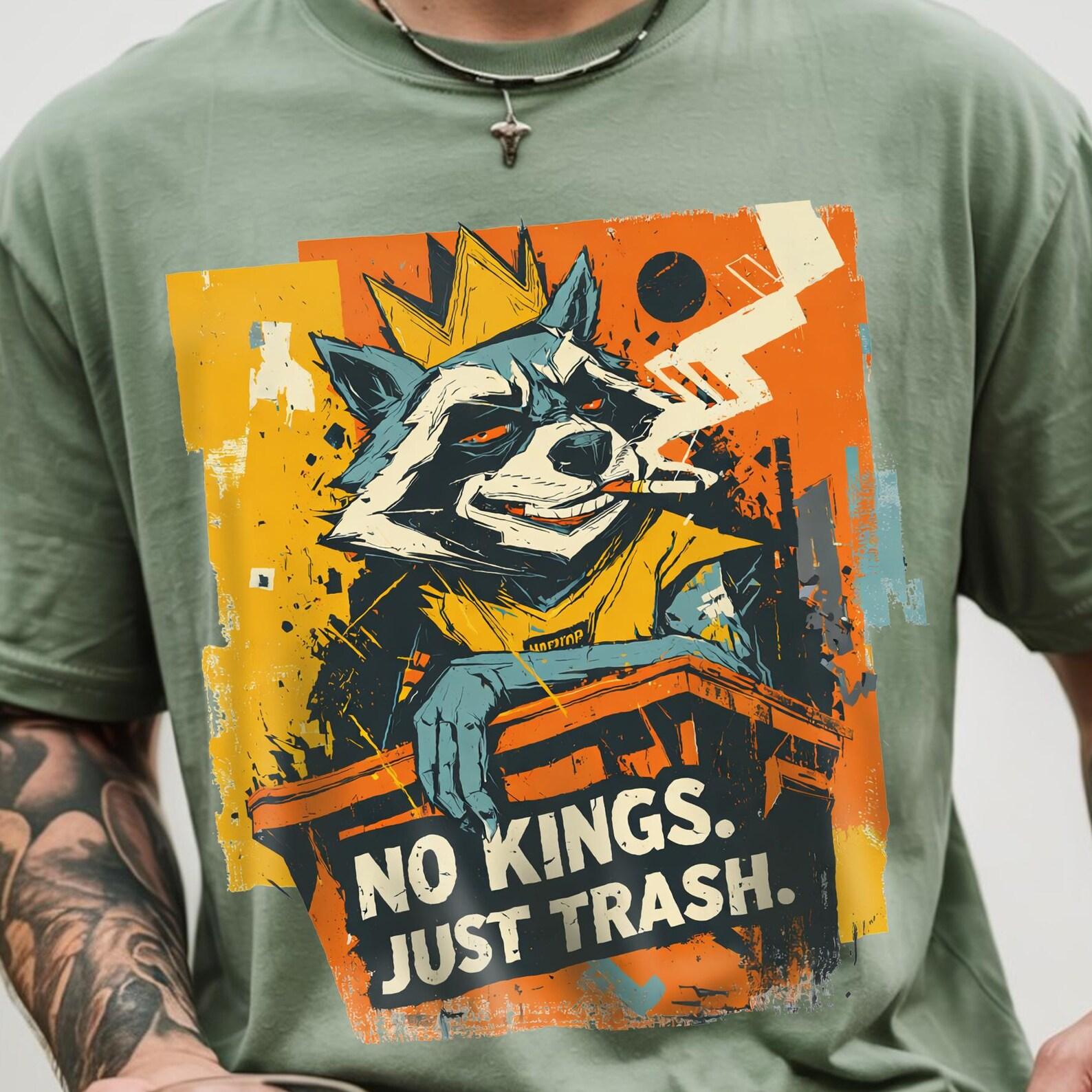 Comfort Colors Funny Raccoon T shirt, No Kings Just Trash Tee, Anti Authority Shirt, Sarcastic Meme Shirt, Trash Panda Gift, Feral Raccoon L