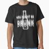 Lustiges Humor Trinken Du bist vielleicht betrunken Party Unisex T-Shirt Unisex T-Shirt