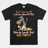 HOT SALE!! Don’T Piss Me Off I Will Stop Taking My Pills T-shirt Size S-5XL