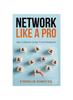 Bok Network Like a Pro : The Ultimate Guide To Networking