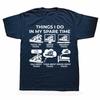 Funny Things I Do in My Spare Time Train Railroad Graphic Tshirts Men Fashion Casual 100 Cotton Loose  Railway Workers T Shirt