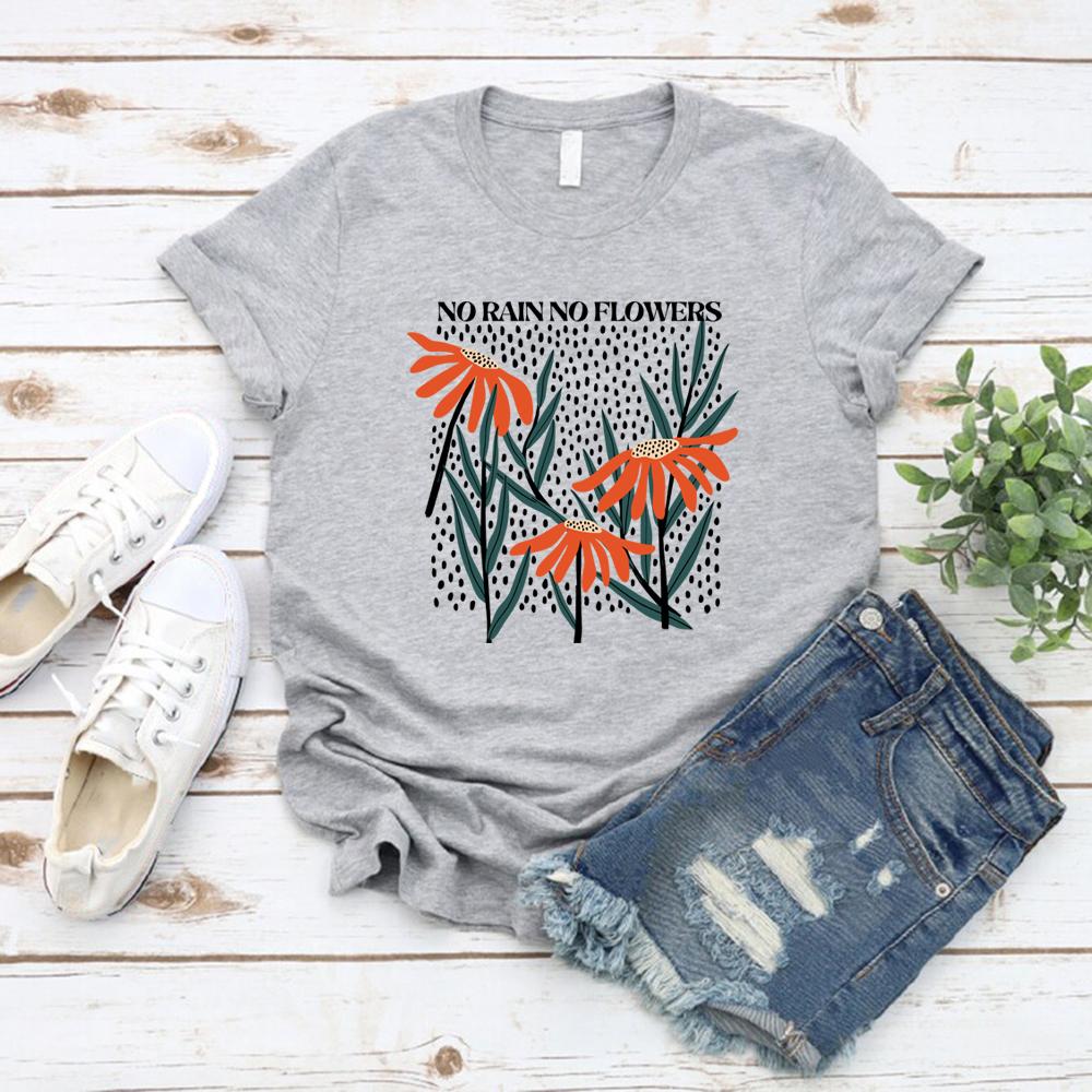 Flower TShirt No Rain No Flowers Tshirt Floral Graphic Tees Women Casual Short Sleeve Tshirts Wildflower Tshirt Women Clothes
