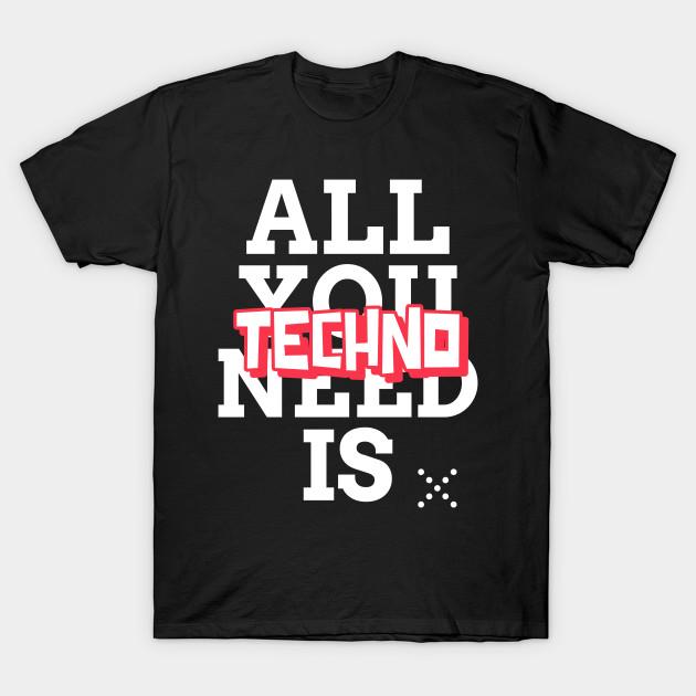 Unisex Fashion TShirt Techno Is All You Need Rave On Print TShirt Plus Size XS-6XL T-Shirt 100%Cotton Tops O Neck Short Sleeve Tees