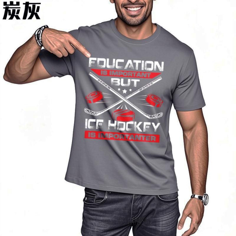 Unisex Brand Tshirt New Arrived For Him Crew Neck Tshirt Big Size Education Is Important But Ice Hockey Is Importanter Trendy