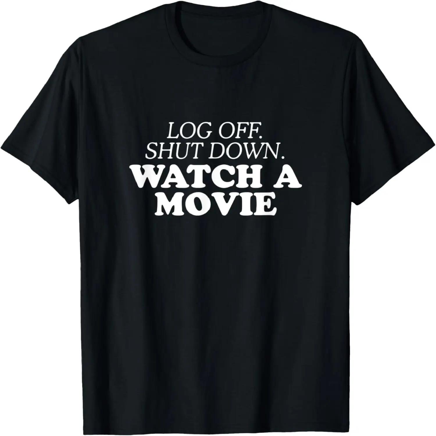 Log Off Shut Down Movie Lover Work From Home Film Buff WFH T-Shirt S