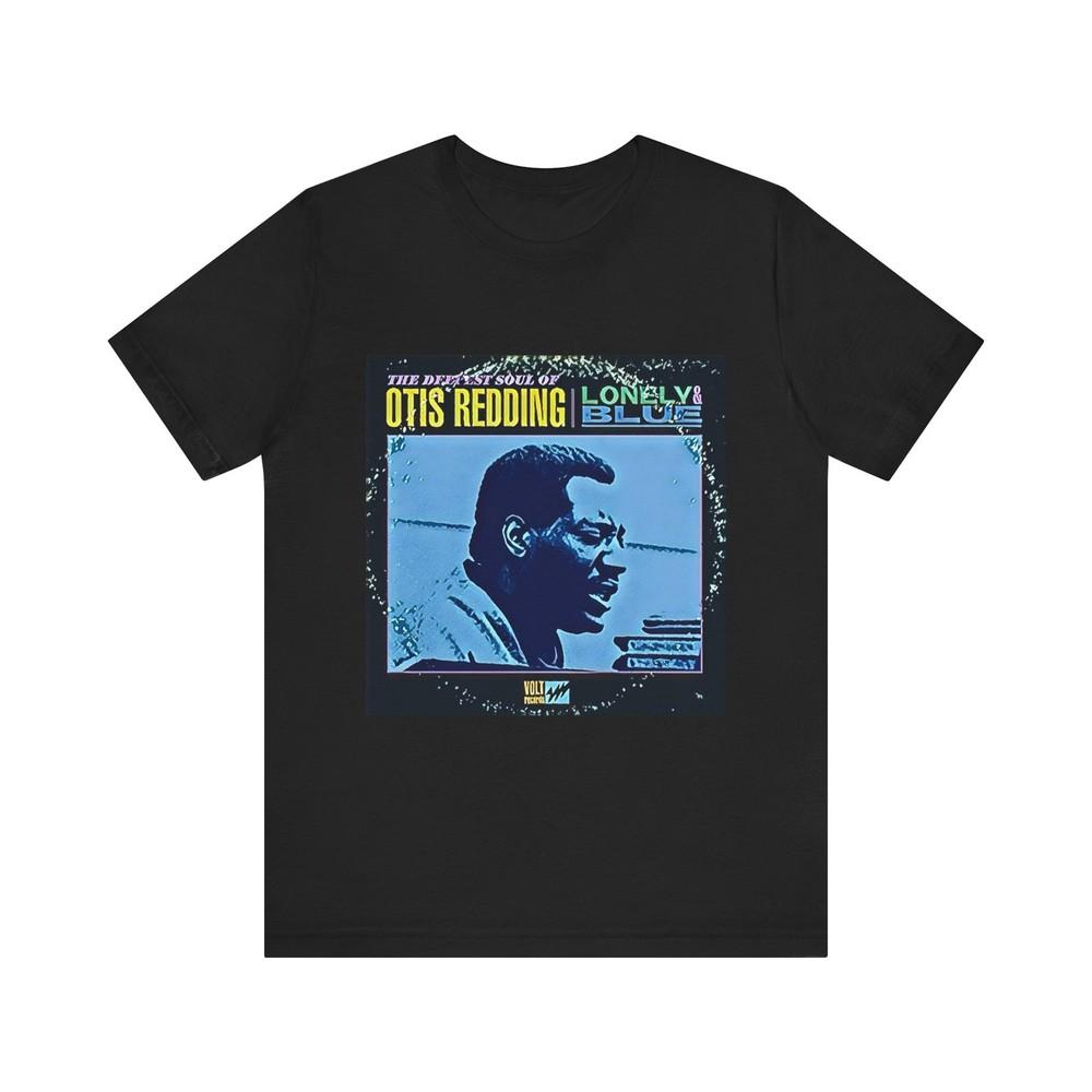 

Otis Redding Lonely and Blue Short Sleeve Tee Shirt Graphic Crewneck Unisex Gift 3XL