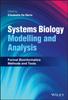 წიგნი Systems Biology Modelling and Analysis : Formal Bioinformatics Methods and Tools