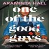 One of the Good Guys by Araminta Hall Hardback Book 9781035018109