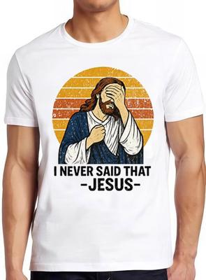 Jesus Ich Habe Das Nie Gesagt Oh Nein Parodie Meme Lustig Cool Kult Geschenk T-Shirt 2669