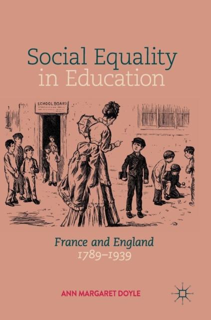 The Social Equality In Education : France and England 1789-1939 Book