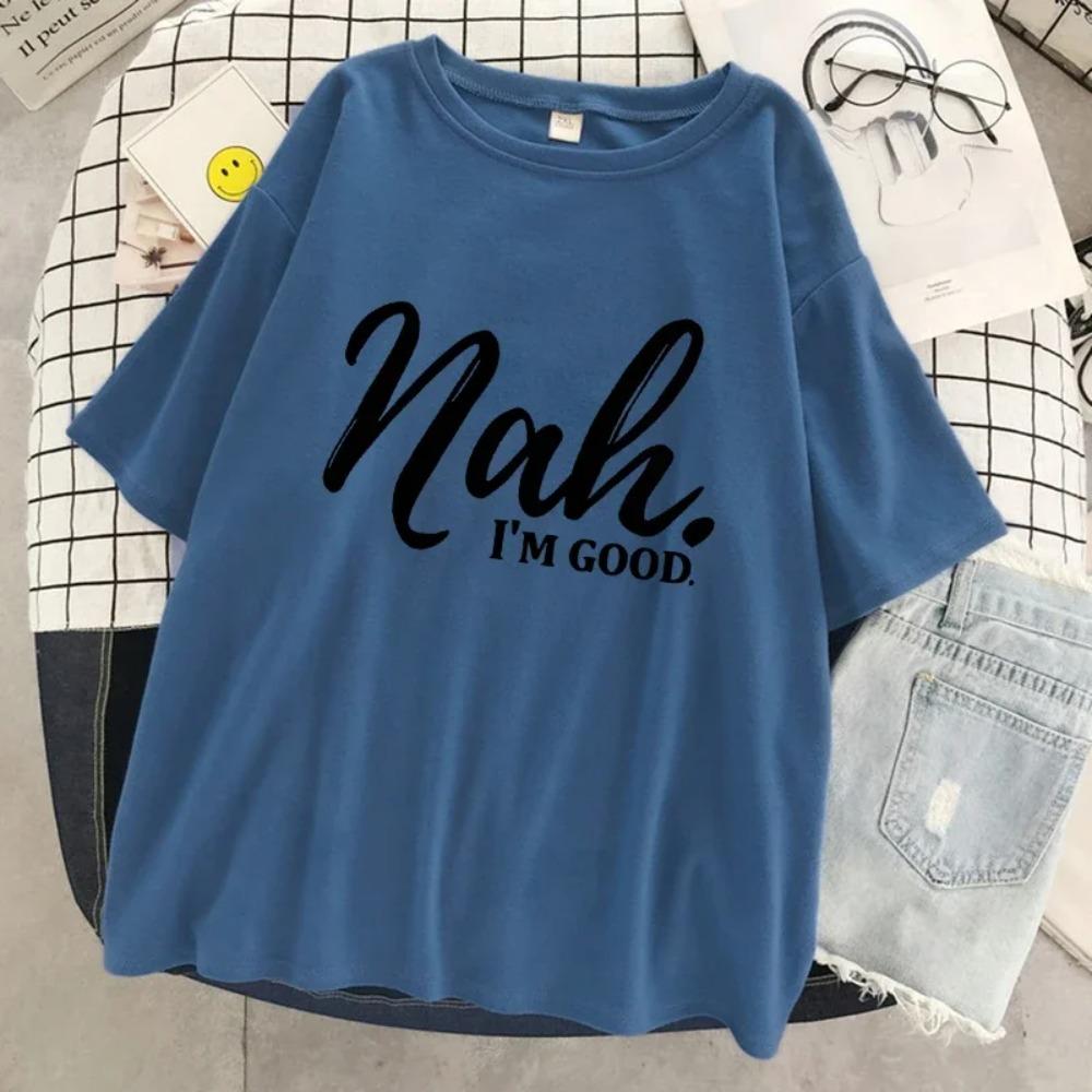 Nah I'M Good Letter Graphic Print Women Tshirt Oversized Comfortable T-Shirt Casual Soft Clothes Cotton Breathable Short Sleeve