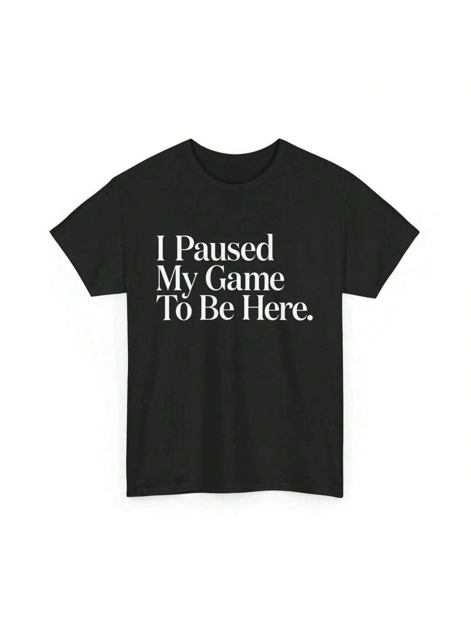 I Paused My Game To Be Here unisex Gaming Gamer Novelty Funny T Shirt S разноцветный